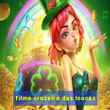 filme cruzeiro das loucas